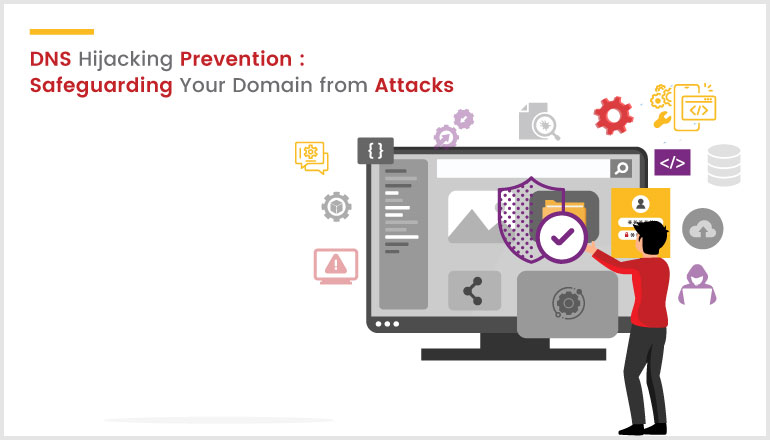 DNS Hijacking Prevention: Safeguarding Your Domain from Attacks