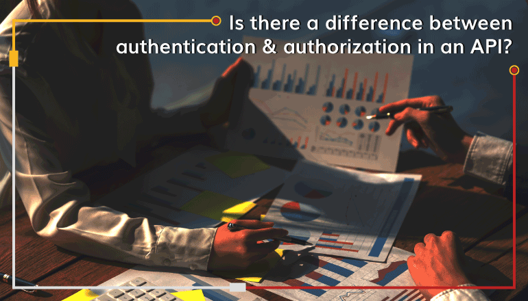 Is there a difference between authentication and authorization in an API?