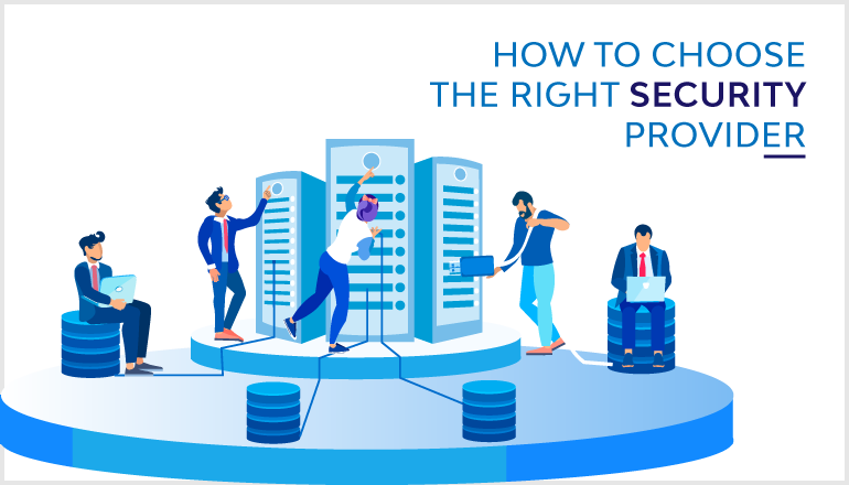 How to choose the right security provider
